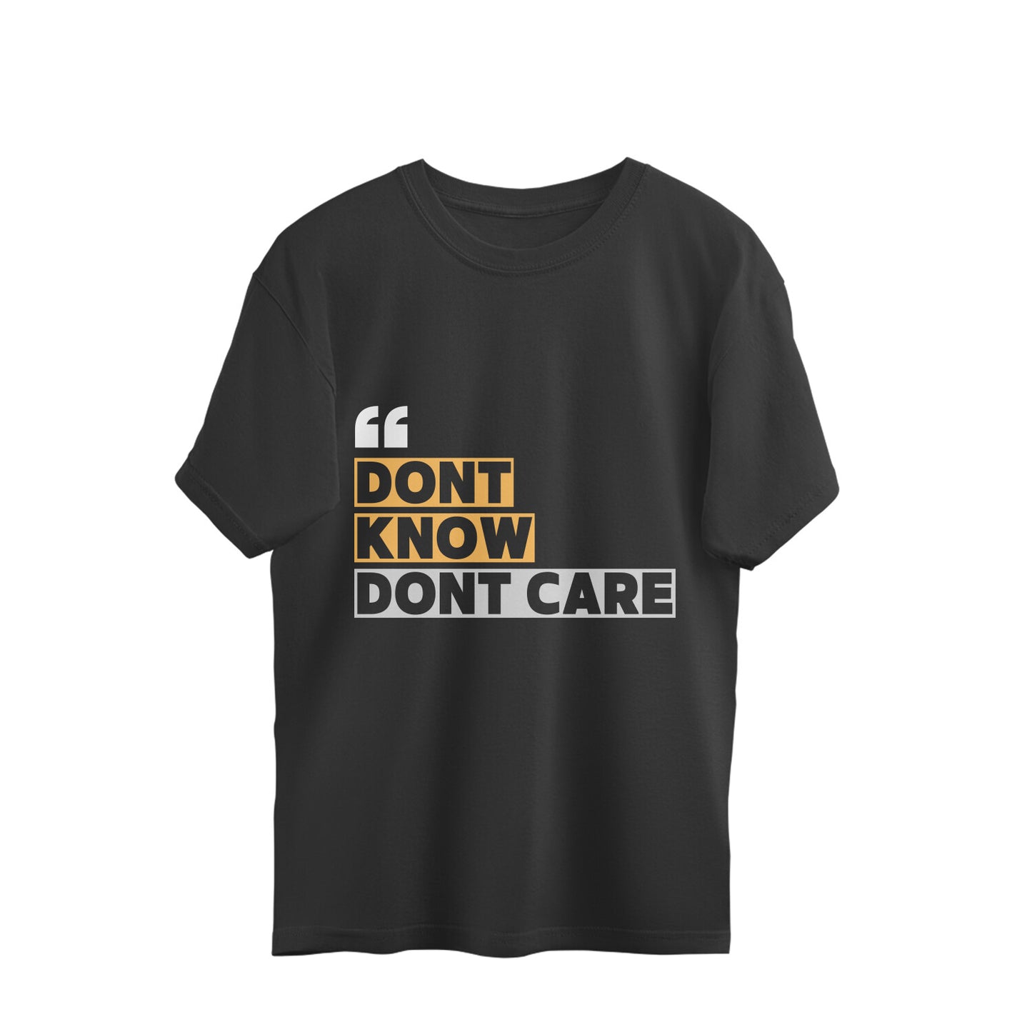 ChillingMode.com - Dont Know Dont Care - Oversized T-Shirts For Men